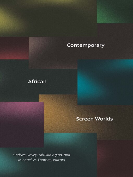 Title details for Contemporary African Screen Worlds by Lindiwe Dovey - Available